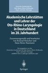 Akademische Lehrstätten und Lehrer der Oto-Rhino-Laryngologie in Deutschland im 20. Jahrhundert