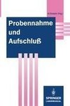 Probennahme und Aufschluß