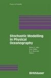 Stochastic Modelling in Physical Oceanography