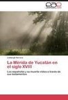 La Mérida de Yucatán en el siglo XVIII