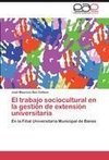 El trabajo sociocultural en la gestión de extensión universitaria