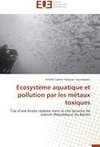 Ecosystème aquatique et pollution par les métaux toxiques