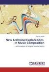 New Technical Explorations   in Music Composition