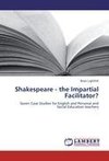 Shakespeare - the Impartial Facilitator?