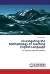 Investigating the Methodology of Teaching English Language