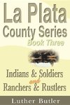 Indians & Soldiers and Ranchers & Rustlers