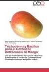 Trichoderma y Bacillus para el Control de Antracnosis en Mango