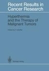 Hyperthermia and the Therapy of Malignant Tumors