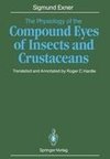 The Physiology of the Compound Eyes of Insects and Crustaceans