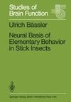 Neural Basis of Elementary Behavior in Stick Insects