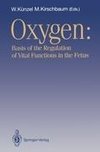 OXYGEN: Basis of the Regulation of Vital Functions in the Fetus