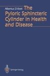 The Pyloric Sphincteric Cylinder in Health and Disease