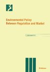 Environmental Policy Between Regulation and Market