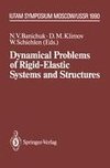 Dynamical Problems of Rigid-Elastic Systems and Structures