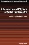 Chemistry and Physics of Solid Surfaces VI