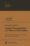 The Concepts and Logic of Classical Thermodynamics as a Theory of Heat Engines