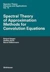 Spectral Theory of Approximation Methods for Convolution Equations