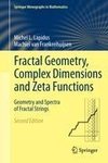 Fractal Geometry, Complex Dimensions and Zeta Functions