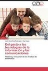 Del gesto a las tecnologías de la información y las comunicaciones