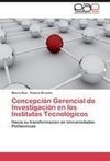 Concepción Gerencial de Investigación en los Institutos Tecnológicos