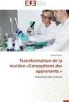 Transformation de la matière «Conceptions des apprenants »