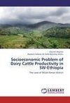 Socioeconomic Problem of Dairy Cattle Productivity in SW-Ethiopia