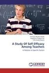 A Study Of Self Efficacy Among Teachers