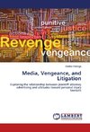 Media, Vengeance, and Litigation