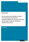 Die deutsche Außenpolitik der Jahre 1935-1938 unter besonderer Berücksichtigung der Deutsch-Britischen Beziehungen sowie der britischen Appeasementpolitik