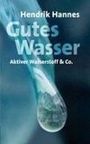 Gutes Wasser - Aktiver Wasserstoff & Co