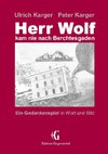 Herr Wolf kam nie nach Berchtesgaden