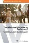 Das Leben der Migranten in Deutschland