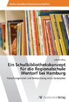 Ein Schulbibliothekskonzept für die Regionalschule Wentorf bei Hamburg