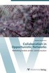 Collaboration in Opportunistic Networks