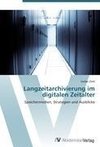 Langzeitarchivierung im digitalen Zeitalter