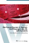 Die Frauenfiguren in Hamlet-Verfilmungen des 20. Jahrhunderts