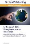 Le Complot dans l'imaginaire arabo-musulman