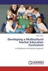 Developing a Multicultural Teacher Education Curriculum