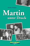 Martin unter Druck