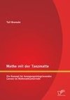 Mathe mit der Tanzmatte: Ein Konzept für bewegungsintegrierendes Lernen im Mathmatikunterricht