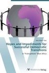 Hopes and Impediments for Successful Democratic Transitions