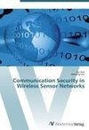 Communication Security in Wireless Sensor Networks