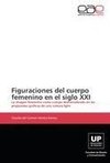 Figuraciones del cuerpo femenino en el siglo XXI