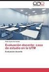 Evaluación docente: caso de estudio en la UTM