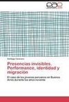 Presencias invisibles. Performance, identidad y migración