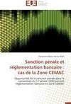 Sanction pénale et règlementation bancaire : cas de la Zone CEMAC