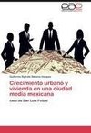 Crecimiento urbano y vivienda en una ciudad media mexicana