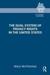 McThomas, M: The Dual System of Privacy Rights in the United