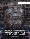 Dunlop, R: Production Pipeline Fundamentals for Film and Gam