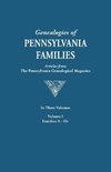 Genealogies of Pennsylvania Families. a Consolidation of Articles from the Pennsylvania Genealogical Magazine. in Three Volumes. Volume I